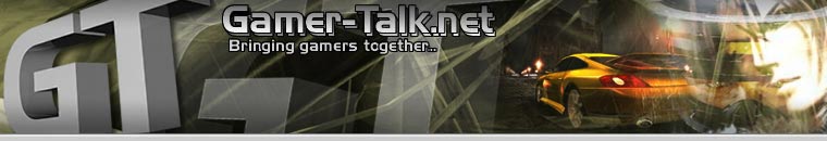 Gamer-Talk.net - the Hottest Resource for PS2, Xbox, GameCube, PC, N-Gage and GBA!